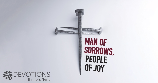 Man of sorrows, people of joy